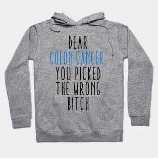 Dear Colon Cancer You Picked The Wrong Bitch Hoodie